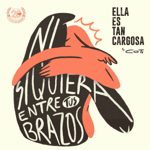 Ella Es Tan Cargosa : Ni Siquiera entre Tus Brazos